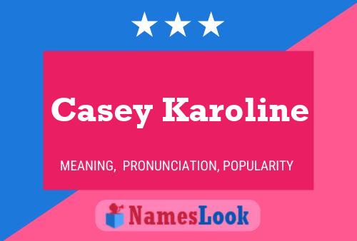 Casey Karoline Namensposter