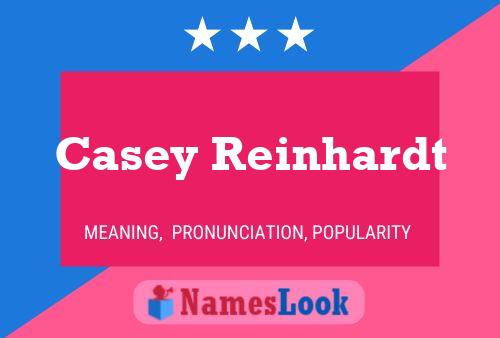 Casey Reinhardt Namensposter