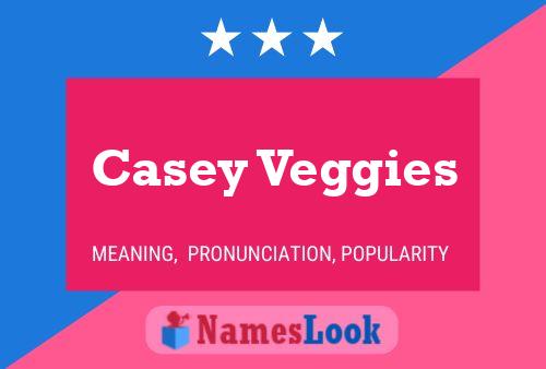 Casey Veggies Namensposter