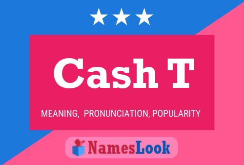 Cash T Namensposter