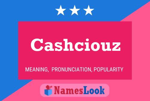 Cashciouz Namensposter