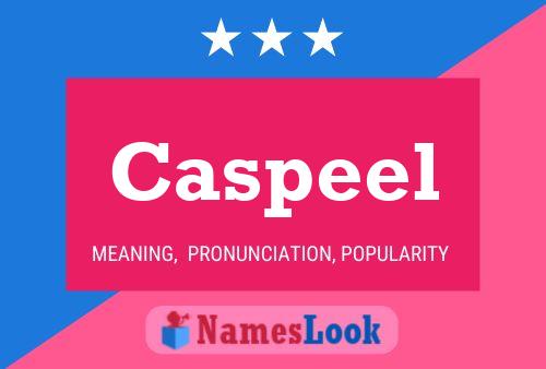 Caspeel Namensposter