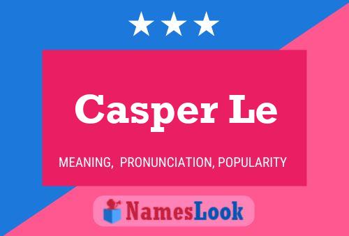 Casper Le Namensposter