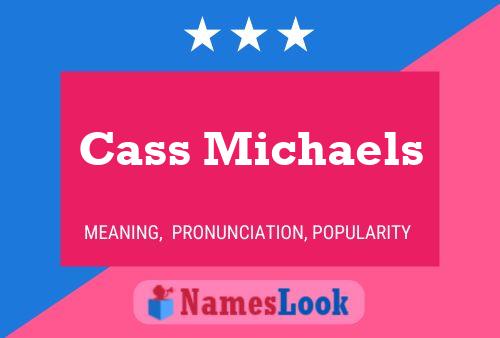 Cass Michaels Namensposter