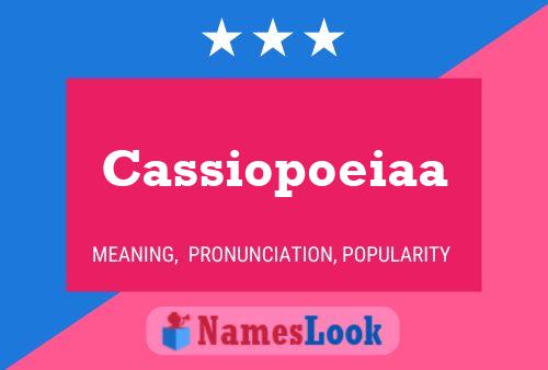 Cassiopoeiaa Namensposter