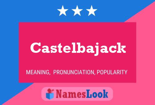 Castelbajack Namensposter