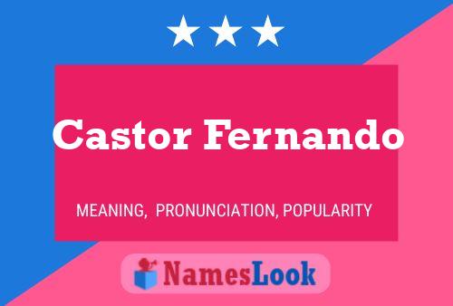 Castor Fernando Namensposter