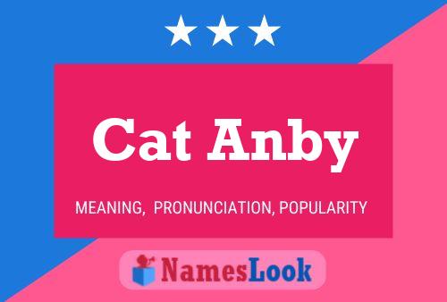 Cat Anby Namensposter