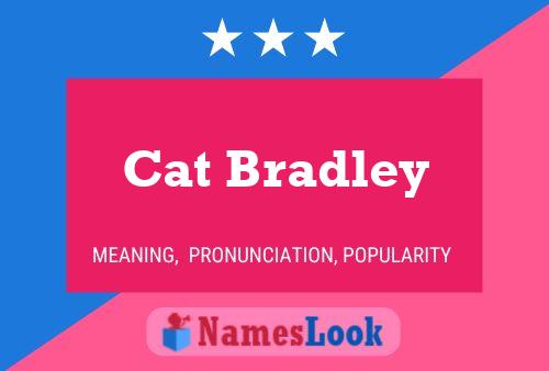 Cat Bradley Namensposter