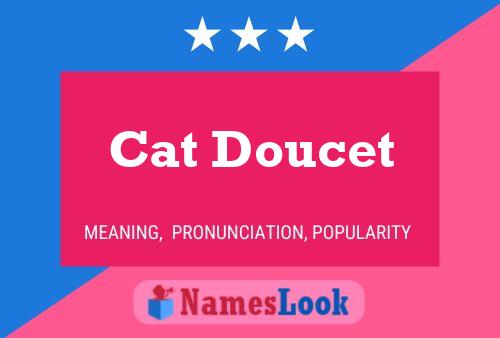 Cat Doucet Namensposter