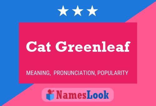 Cat Greenleaf Namensposter