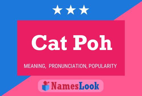 Cat Poh Namensposter