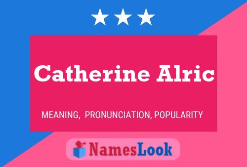 Catherine Alric Namensposter