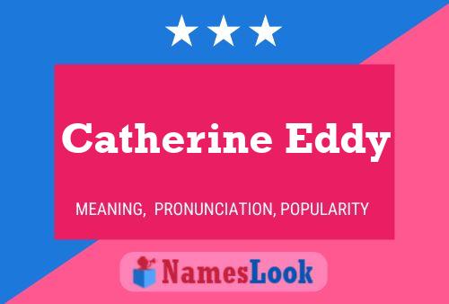 Catherine Eddy Namensposter