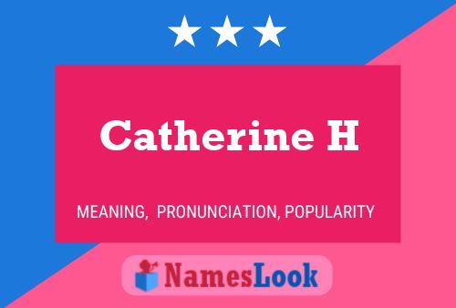 Catherine H Namensposter