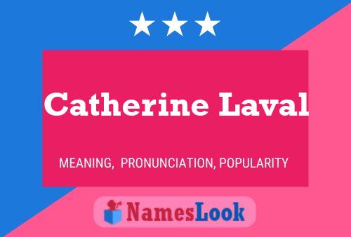 Catherine Laval Namensposter