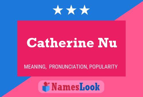 Catherine Nu Namensposter