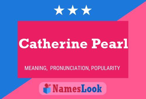 Catherine Pearl Namensposter