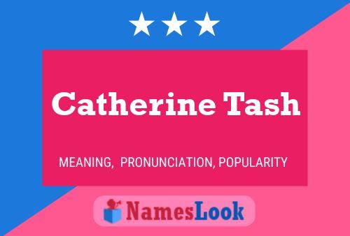 Catherine Tash Namensposter