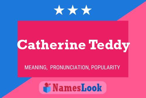 Catherine Teddy Namensposter