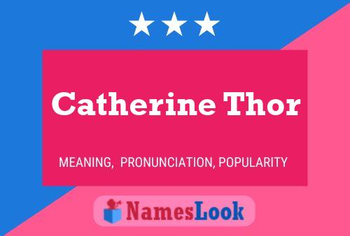 Catherine Thor Namensposter