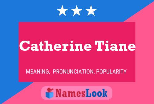 Catherine Tiane Namensposter