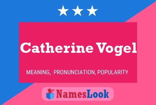 Catherine Vogel Namensposter