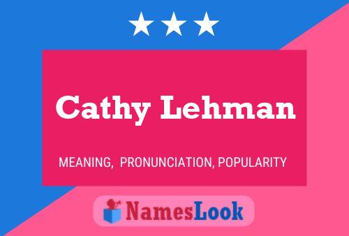 Cathy Lehman Namensposter