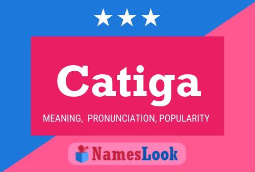 Catiga Namensposter