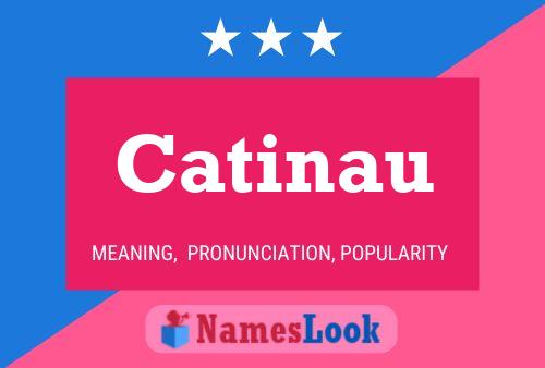 Catinau Namensposter