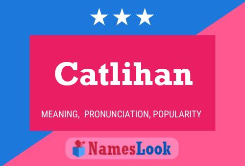 Catlihan Namensposter