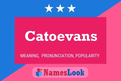 Catoevans Namensposter