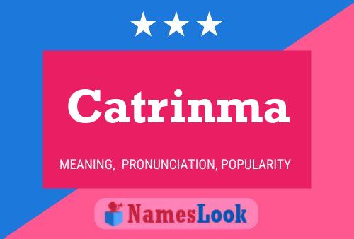 Catrinma Namensposter