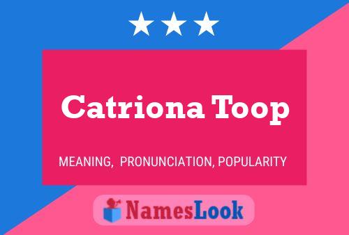 Catriona Toop Namensposter