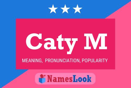 Caty M Namensposter