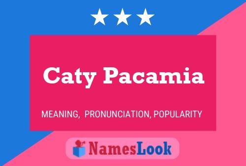 Caty Pacamia Namensposter