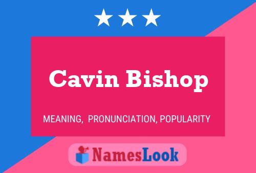 Cavin Bishop Namensposter