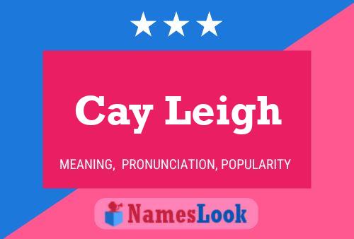 Cay Leigh Namensposter