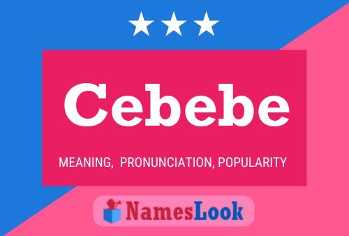 Cebebe Namensposter