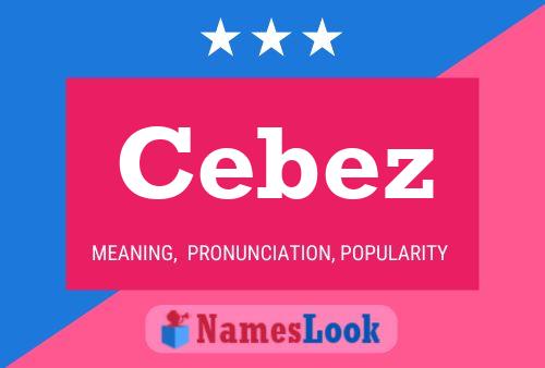 Cebez Namensposter