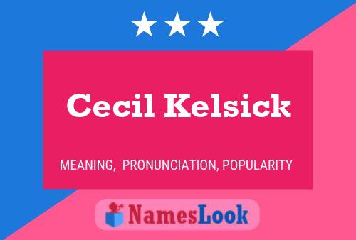 Cecil Kelsick Namensposter