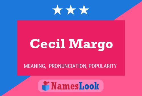 Cecil Margo Namensposter