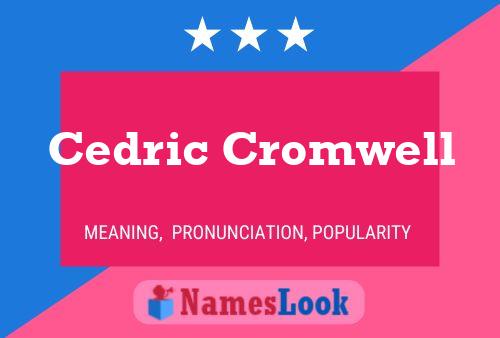 Cedric Cromwell Namensposter