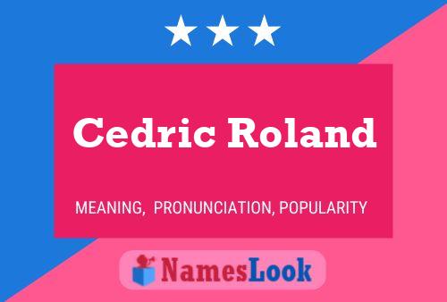 Cedric Roland Namensposter