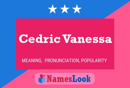 Cedric Vanessa Namensposter