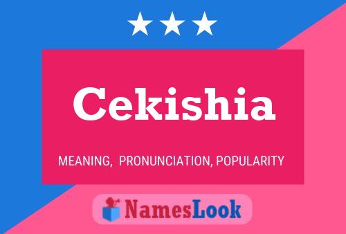 Cekishia Namensposter