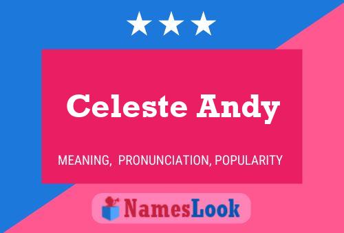 Celeste Andy Namensposter