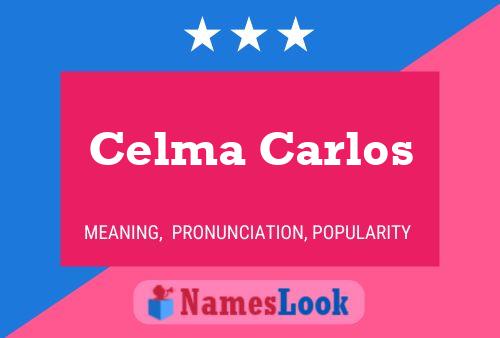 Celma Carlos Namensposter