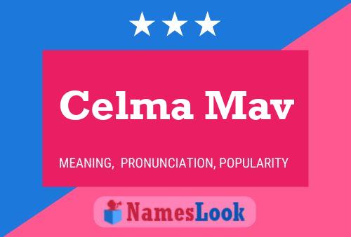 Celma Mav Namensposter