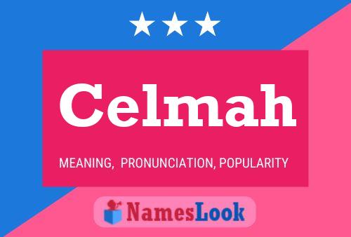 Celmah Namensposter